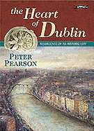 The Heart of Dublin: Resurgence of an Historic City