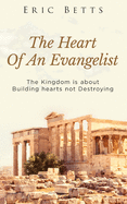 The Heart Of Evangelist: The Kingdom Is About Building Not Destroying