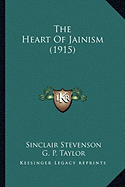 The Heart Of Jainism (1915) - Stevenson, Sinclair, and Taylor, G P (Introduction by)