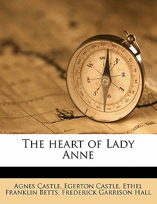 The Heart of Lady Anne - Castle, Agnes Egerton