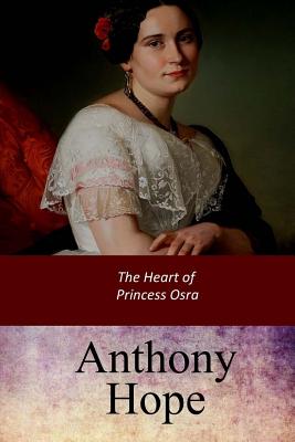 The Heart of Princess Osra - Hope, Anthony
