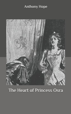 The Heart of Princess Osra - Hope, Anthony