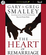 The Heart of Remarriage - Smalley, Greg, Dr., and England, Maurice (Narrator)