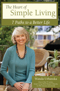 The Heart of Simple Living: 7 Paths to a Better Life