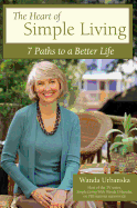 The Heart of Simple Living: 7 Paths to a Better Life