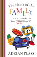 The Heart of the Family: Laughter and Tears from a Real Family