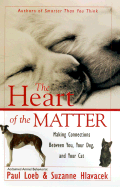 The Heart of the Matter: How to Find Love, How to Make It Work - Loeb, Paul, and Hlvacek, Suzanne, and Hlavacek, Suzanne