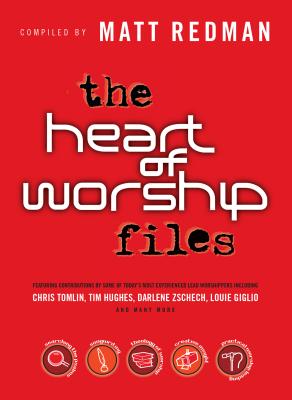 The Heart of Worship Files - Redman, Matt (Compiled by)