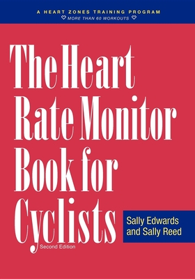 The Heart Rate Monitor Book for Cyclists - Edwards, Sally, and Reed, Sally