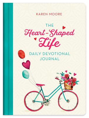 The Heart-Shaped Life Daily Devotional Journal - Moore, Karen