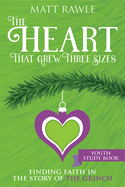 The Heart That Grew Three Sizes Youth Study Book: Finding Faith in the Story of the Grinch