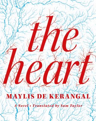 The Heart - De Kerangal, Maylis, and Taylor, Sam (Translated by)