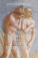 The Heartbeat as an Ancient Instrument