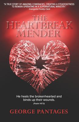 The Heartbreak Mender: He heals the brokenhearted and binds up their wounds - Jones, Missti, and Janos, Dalila, and Brown, Jennifer