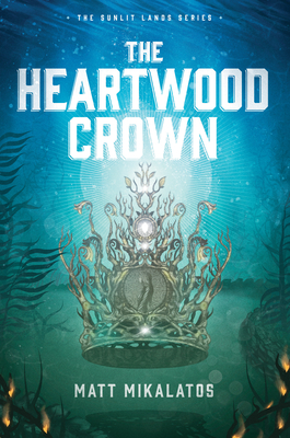 The Heartwood Crown - Mikalatos, Matt