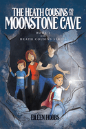 The Heath Cousins and the Moonstone Cave