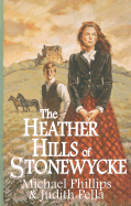 The Heather Hills of Stonewycke - Phillips, Michael R