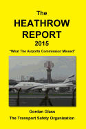 The Heathrow Report 2015: What the Airports Commission Missed