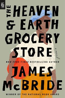 The Heaven & Earth Grocery Store: A Novel - McBride, James