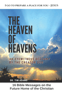 The Heaven of Heavens: An Eyewitness Account by the Creator God