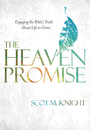 The Heaven Promise: Engaging the Bible's Truth about Life to Come