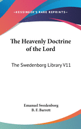 The Heavenly Doctrine of the Lord: The Swedenborg Library V11