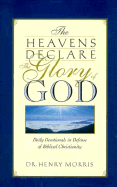 The Heavens Declare the Glory of God - Morris, Henry