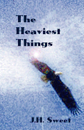 The Heaviest Things