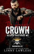 The Heavy Crown: Washington, DC Chapter (Royal Bastards MC Book 1)