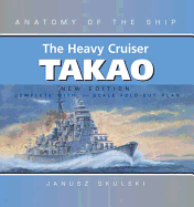 The Heavy Cruiser Takao: Anatomy of the Ship