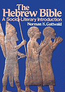 The Hebrew Bible: A Socio-Literary Introduction - Gottwald, Norman K