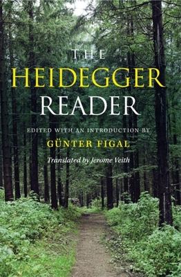 The Heidegger Reader - Figal, Gnter (Editor), and Veith, Jerome (Translated by)