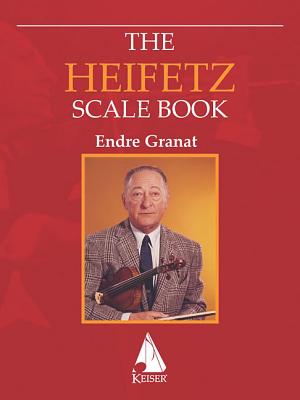 The Heifetz Scale Book for Violin - Heifetz, Jascha (Composer), and Granat, Endre (Editor)