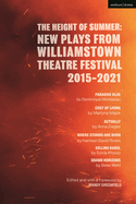 The Height of Summer: New Plays from Williamstown Theatre Festival 2015-2021: Paradise Blue; Cost of Living; Actually; Where Storms Are Born; Selling Kabul; Grand Horizons