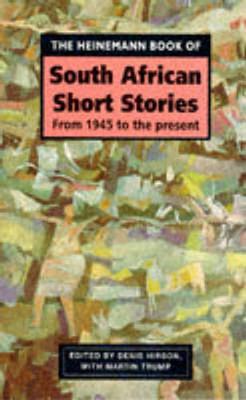 The Heinemann Book of South African Short Stories - Hirson, Denis, and Trump, Martin