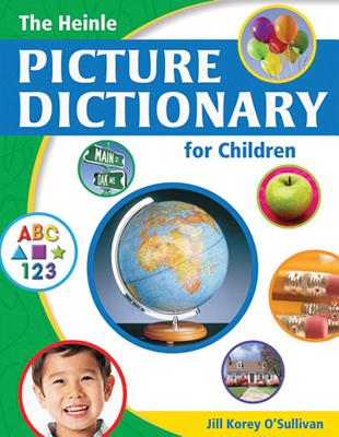 The Heinle Picture Dictionary for Children: Hardcover - O'Sullivan, Jill Korey