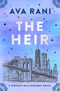 The Heir: A Biotech Billionaires Novel