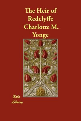 The Heir of Redclyffe - Yonge, Charlotte M
