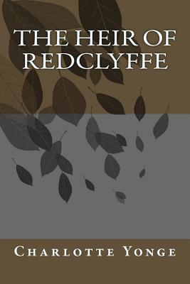 The Heir of Redclyffe - Yonge, Charlotte M