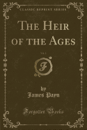 The Heir of the Ages, Vol. 2 (Classic Reprint)