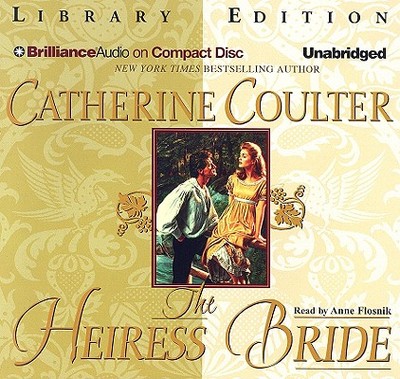 The Heiress Bride - Coulter, Catherine, and Flosnik (Read by)