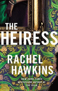The Heiress: The deliciously dark and gripping new thriller from the New York Times bestseller