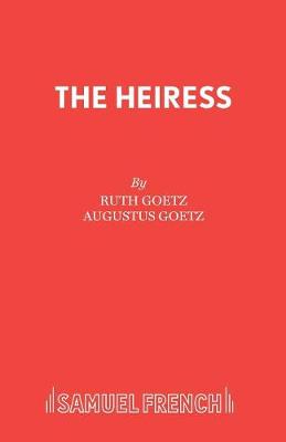 The Heiress - Goetz, Ruth