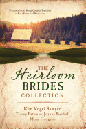 The Heirloom Brides Collection: Treasured Items Bring Couples Together in Four Historical Romances