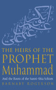 The Heirs Of The Prophet Muhammad: The Two Paths of Islam