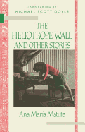 The Heliotrope Wall and Other Stories