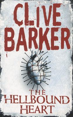 The Hellbound Heart - Barker, Clive