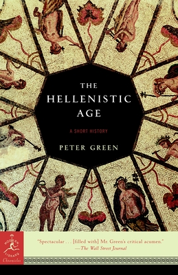 The Hellenistic Age: A Short History - Green, Peter