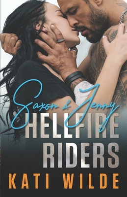 The Hellfire Riders: Saxon & Jenny - Wilde, Kati