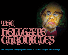 The Hellgate Chronicles 2022: The complete collected works of The Hon. Hugo C StJ l'Estrange